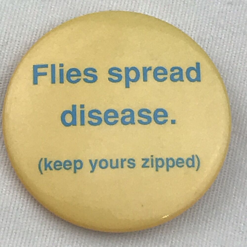 Flies Spread Disease (keep Yours Zipped) Pin Button Vintage Humor STD Awareness